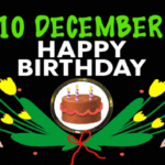 10 December Happy Birthday